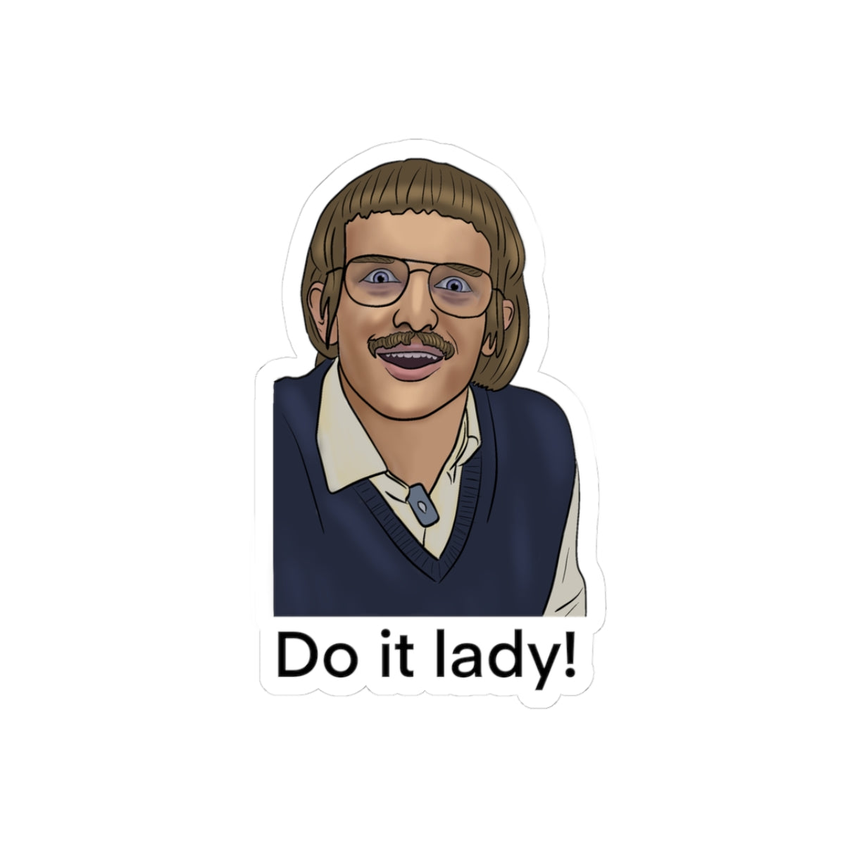 Sticker  - 'Do it lady' Chit Skit Inspired