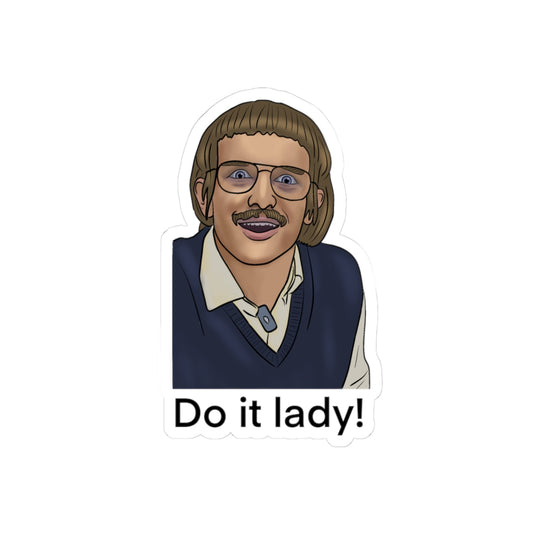 Sticker  - 'Do it lady' Chit Skit Inspired Design