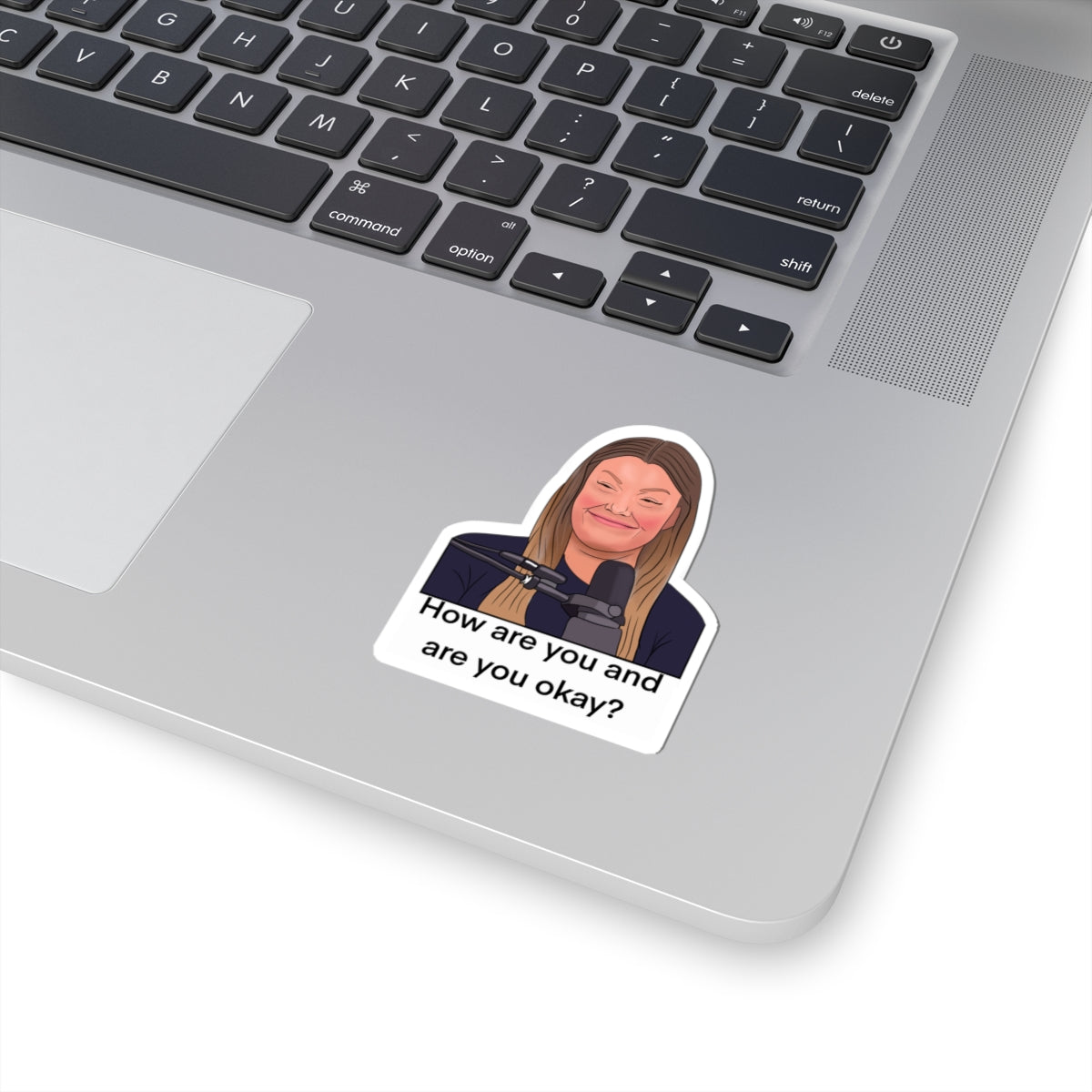 Sticker - ‘So Megan, how are you and are you okay’