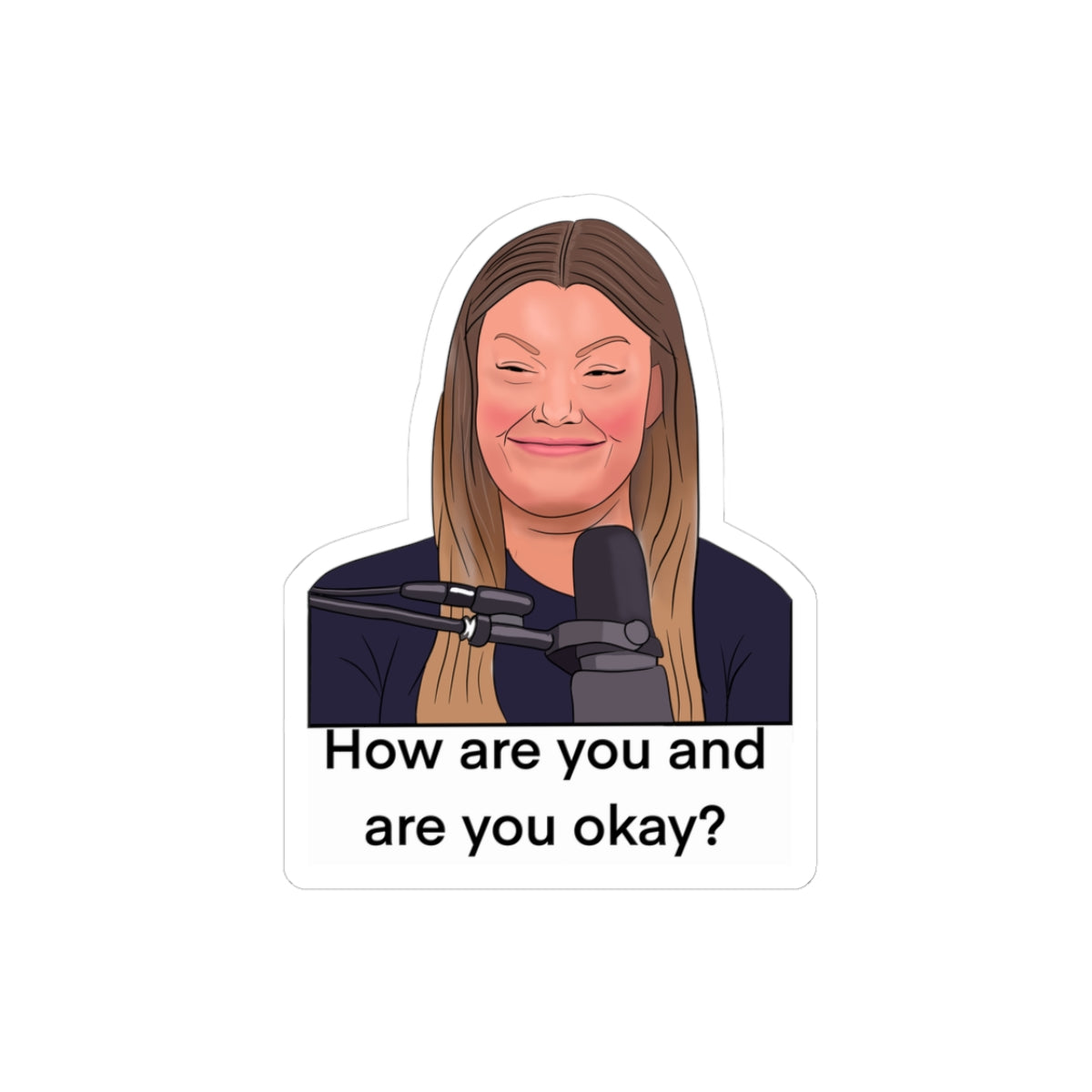 Sticker - ‘So Megan, how are you and are you okay’